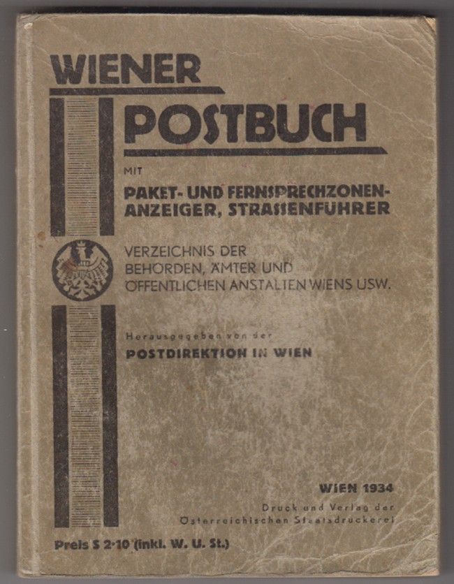  Wiener Postbuch. Mit Paket- u. Fernsprechzonenanzeiger, Strassenfhrer u. Verzeichnis d. Behrden, mter u. ffentl. Anstalten Wiens.
