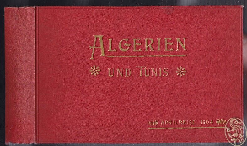 Algerien und Tunis. Aprilreise 1904.