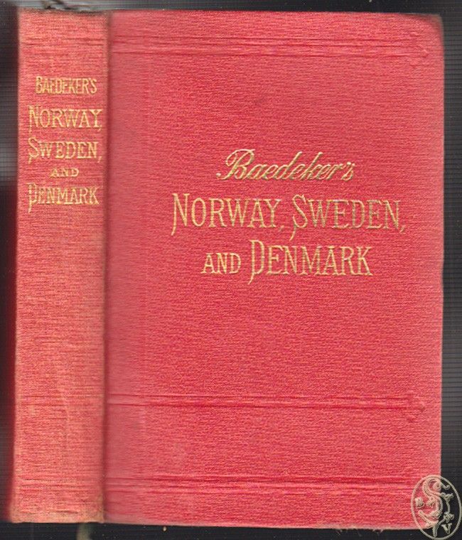 BAEDEKER, Karl. Norway, Sweden, and Denmark, with Excursions to Iceland and Spitzbergen. Handbook for Travellers.