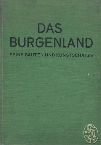 Das Burgenland. Seine Bauten und Kunstschätze. Hrsg. v. kunsthistorischen Institut des Bundesdenkmalamtes.