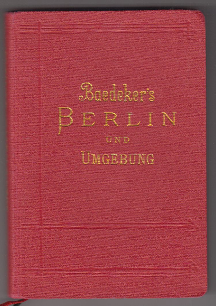 BAEDEKER, Karl. Berlin und Umgebung. Handbuch fr Reisende.