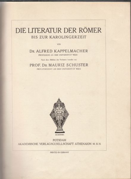 KAPPELMACHER, Alfred - SCHUSTER, Mauriz. Die Literatur der Rmer bis zur Karolingerzeit.