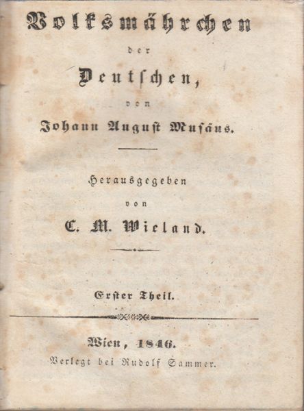 MUSUS, Johann August. Volksmhrchen der Deutschen. Hrsg. v. C. M. Wieland.