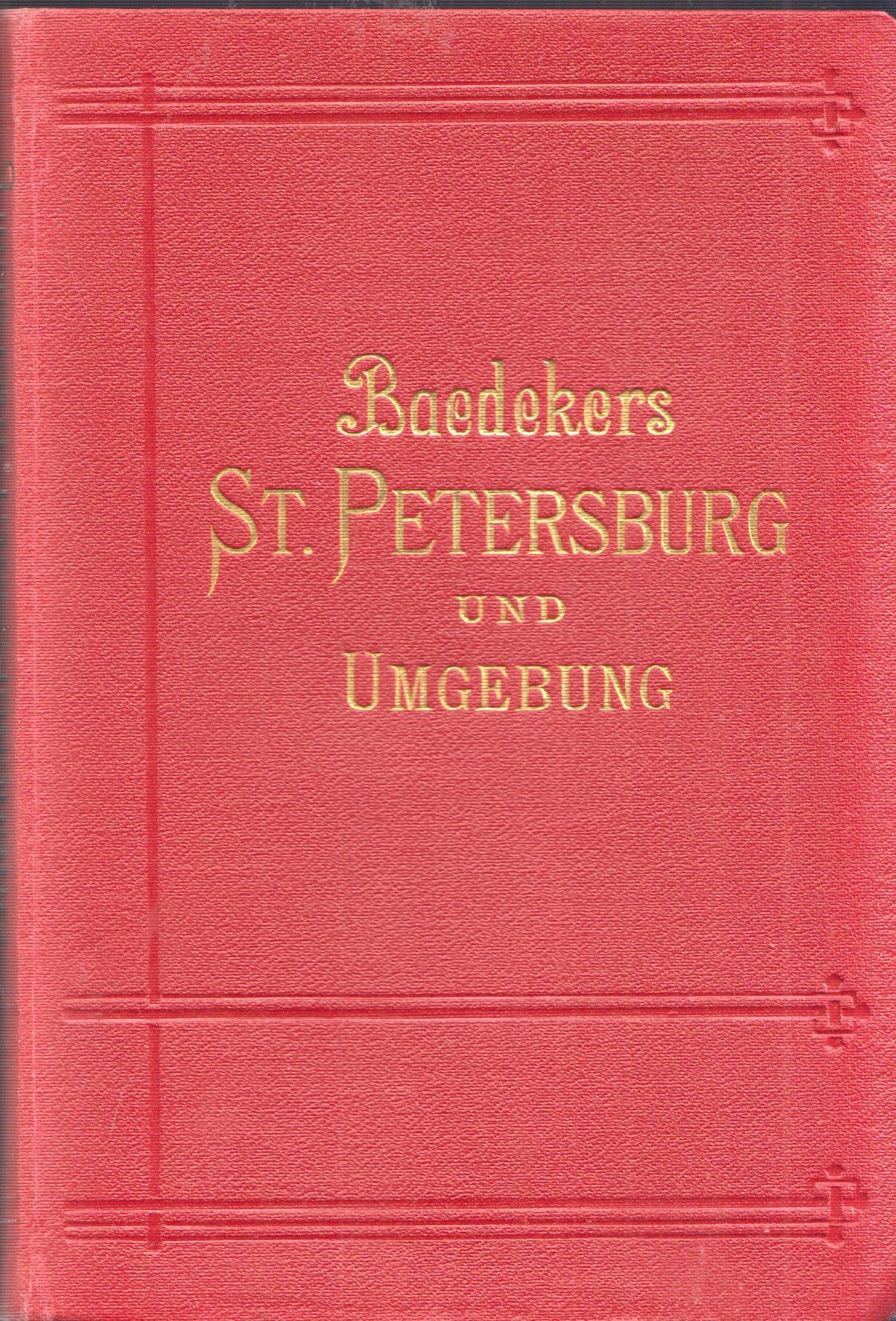 BAEDEKER, Karl (Hrsg.). St. Petersburg und Umgebung. Handbuch fr Reisende.