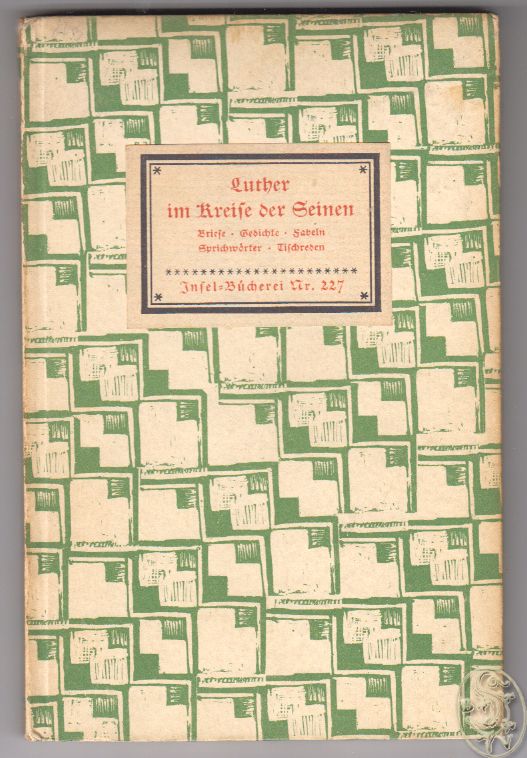  Luther im Kreise der Seinen. Briefe, Gedichte, Fabeln, Sprichwrter und Tischreden.