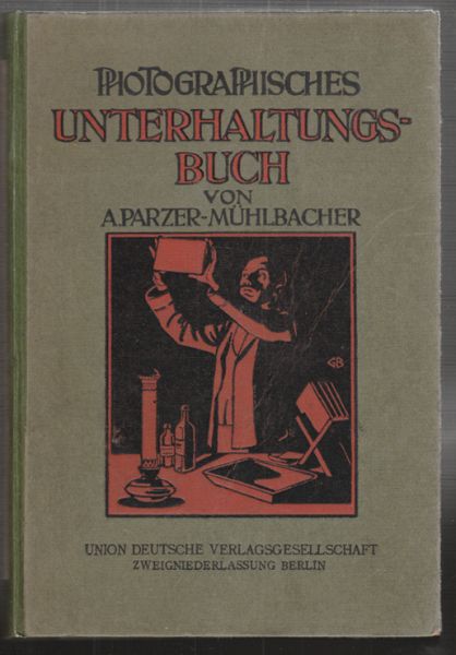 PARZER-MHLBACHER, A. Photographisches Unterhaltungsbuch.