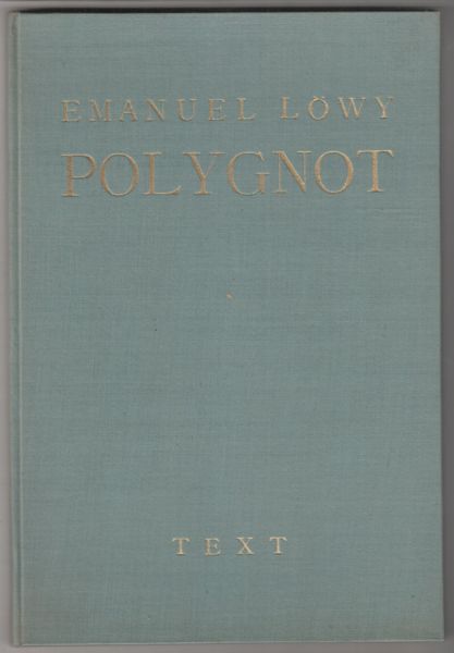 LWY, Emanuel. Polygnot. Ein Buch von griechischer Malerei.