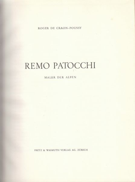 PATOCCHI - CRAON-POUSSY, Roger de. Remo Patocchi. Maler der Alpen.