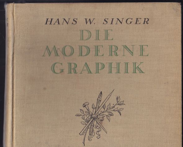 SINGER, H. W. Die moderne Graphik. Eine Darstellung fr deren Freunde und Sammler.