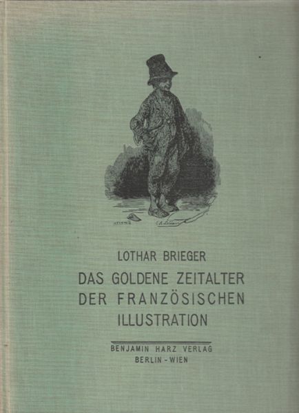 BRIEGER, Lothar. Das goldene Zeitalter der franzsischen Illustration.