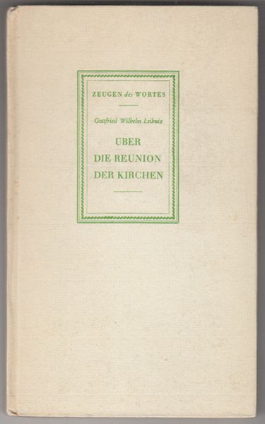 Über die Reunion der Kirchen. Auswahl und Übersetzung. Eingel. v. Ludwig A. Winterswyl.