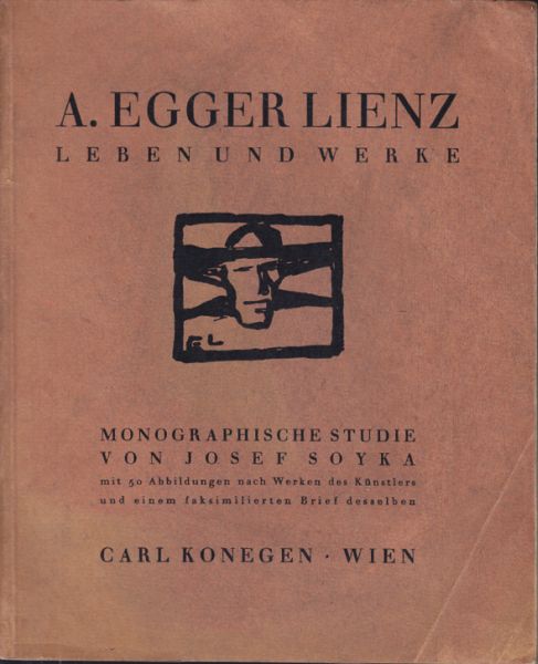 A. Egger Lienz. Leben und Werke. Monographische Studie.