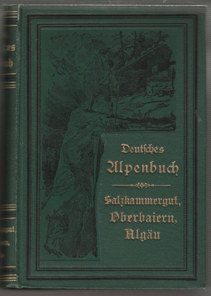 NO, Heinrich. Deutsches Alpenbuch. Die deutschen Hochlande in Wort und Bild. Die Ostalpen.