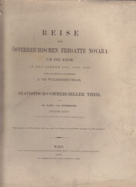NOVARA - SCHERZER, Karl v. Reise der Oesterreichischen Fregatte Novara um die Erde in den Jahren 1857, 1858, 1859, unter den Befehlen des Commodore R. v. Wllerstorf-Urbair.