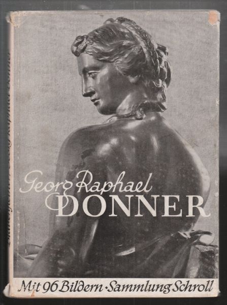 DONNER - BLAUENSTEINER, Kurt. Georg Raphael Donner.