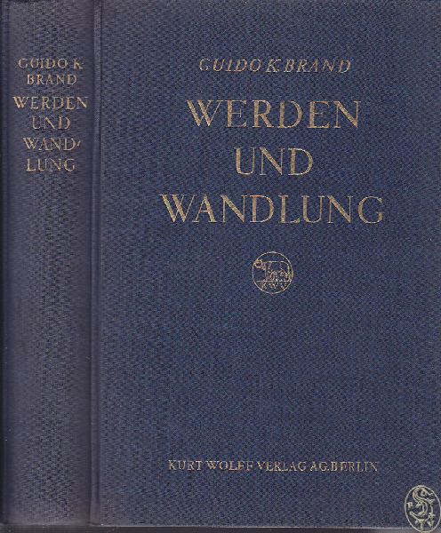 BRAND, Guido K. Werden und Wandlung. Eine Geschichte der Deutschen Literatur von 1880 bis heute.