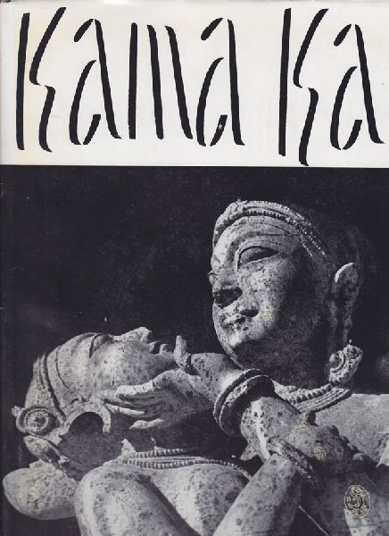 ANAND, Mulk Raj. Kama Kala. ber die philosophischen Grundlagen der Erotik in der hinduistischen Skulptur.