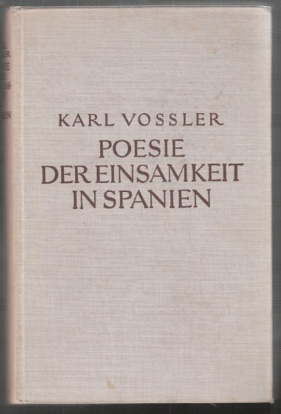 VOSSLER, Karl. Poesie der Einsamkeit in Spanien.