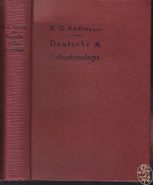 ANDRESEN, Karl Gustaf ber Deutsche Volksetymologie.