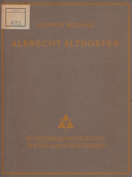 ALTDORFER - BALDASS, Ludwig. Alberecht Altdorfer. Studien ber die Entwicklungsfaktoren im Werke des Knstlers.