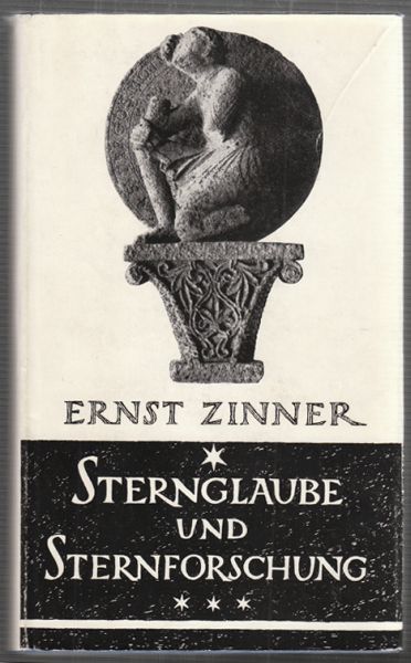 ZINNER, Ernst. Sternglaube und Sternforschung.