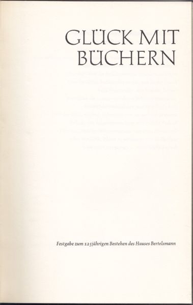 (STRAUSS, Wolfgang). Glck mit Bchern. Festgabe zum 125jhrigen Bestehen des Hauses Bertelsmann.