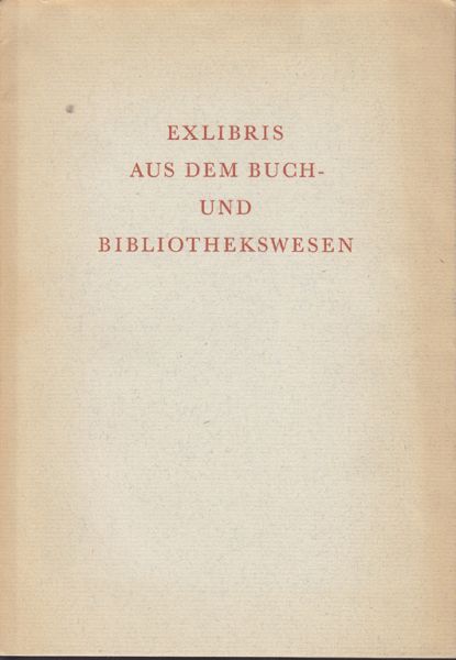  Exlibris aus dem Buch- und Bibliothekswesen.