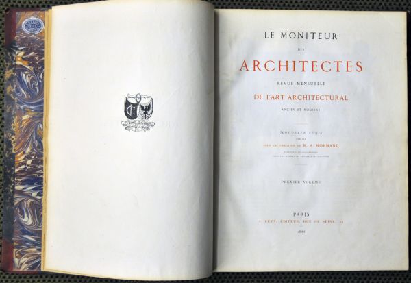 NORMAND, M. A. Le moniteur des architects. Revue mensuelle de lart architectural. Ancien et moderne.