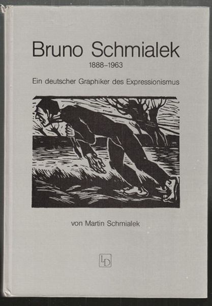 SCHMIALEK, Martin. Bruno Schmialek. 1888-1963. Ein deutscher Graphiker des Expressionismus. Hrsg. v. Claus PESE.