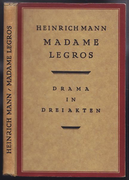 MANN, Heinrich. Madame Legros. Drama in drei Akten.