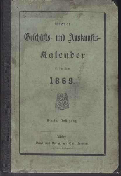  Wiener Geschfts- und Auskunfts-Kalender fr das Jahr 1869.