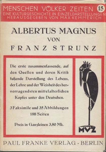 STRUNZ, Franz. Albertus Magnus. Weisheit und Naturforschung im Mittelalter.