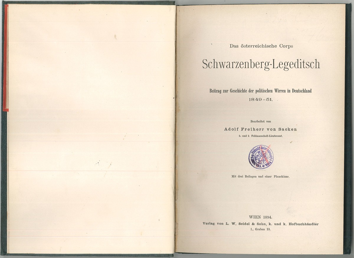SACKEN, Adolf Frhr. v. Das sterreichische Corps Schwarzenberg-Legeditsch. Beitrag zur Geschichte der politischen Wirren in Deutschland 1845-51.