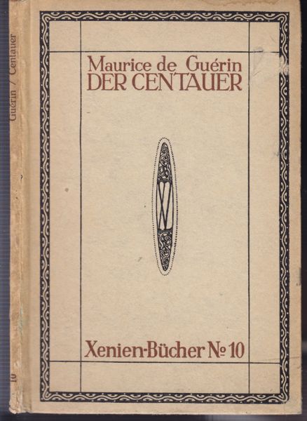 GURIN, Maurice de. Der Centauer. bertr. v. Ernst Ludwig Schellberg