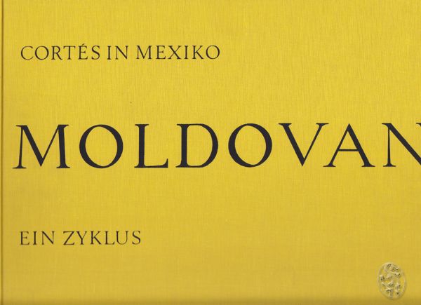 MOLDOVAN, Kurt. Corts in Mexiko. 30 Zeichnungen ber die Eroberung Mexikos mit kurzen Einfhrungen in die historischen Begebenheiten.