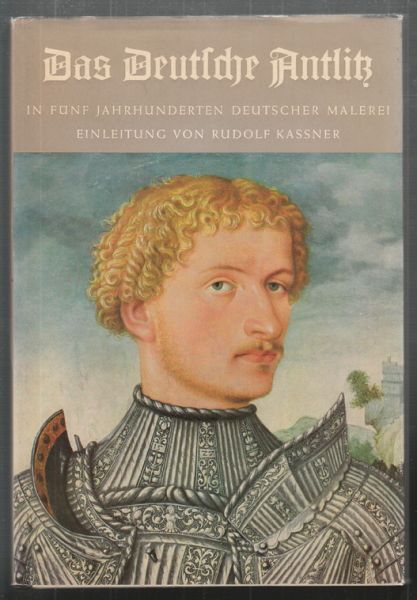 KASSNER, Rudolf. (Einl.). Das deutsche Antlitz in fnf Jahrhunderten deutscher Malerei.