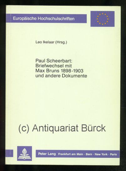 Briefwechsel mit Max Bruns 1898-1903 und andere Dokumente. Herausgegeben von L. Ikelaar. Mit einigen Textabbildungen. - Scheerbart, Paul