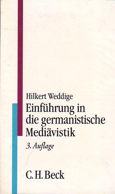 Einführung in die germanistische Mediävistik. (C.H. Beck Studium). - Weddige, Hilkert