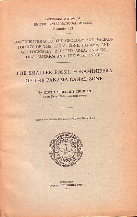 The smaller fossil Foraminifera of the Panama Canal Zone. - Panama. - Cushman, Joseph Augustine