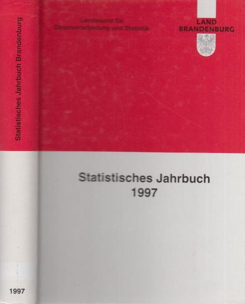 Statistisches Jahrbuch 1997. - Land Brandenburg, Landesamt für Datenverarbeitung und Statistik (Hrsg)