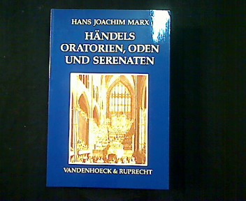 Händels Oratorien, Oden und Serenaten. Ein Kompendium. - Marx, Hans Joachim