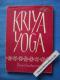 Kriya-Yoga : die Quintessenz des Raja-Yoga.  Yogiraj 2., im Orig.-Text unveränd. Aufl. 1988. - Boris Sacharow
