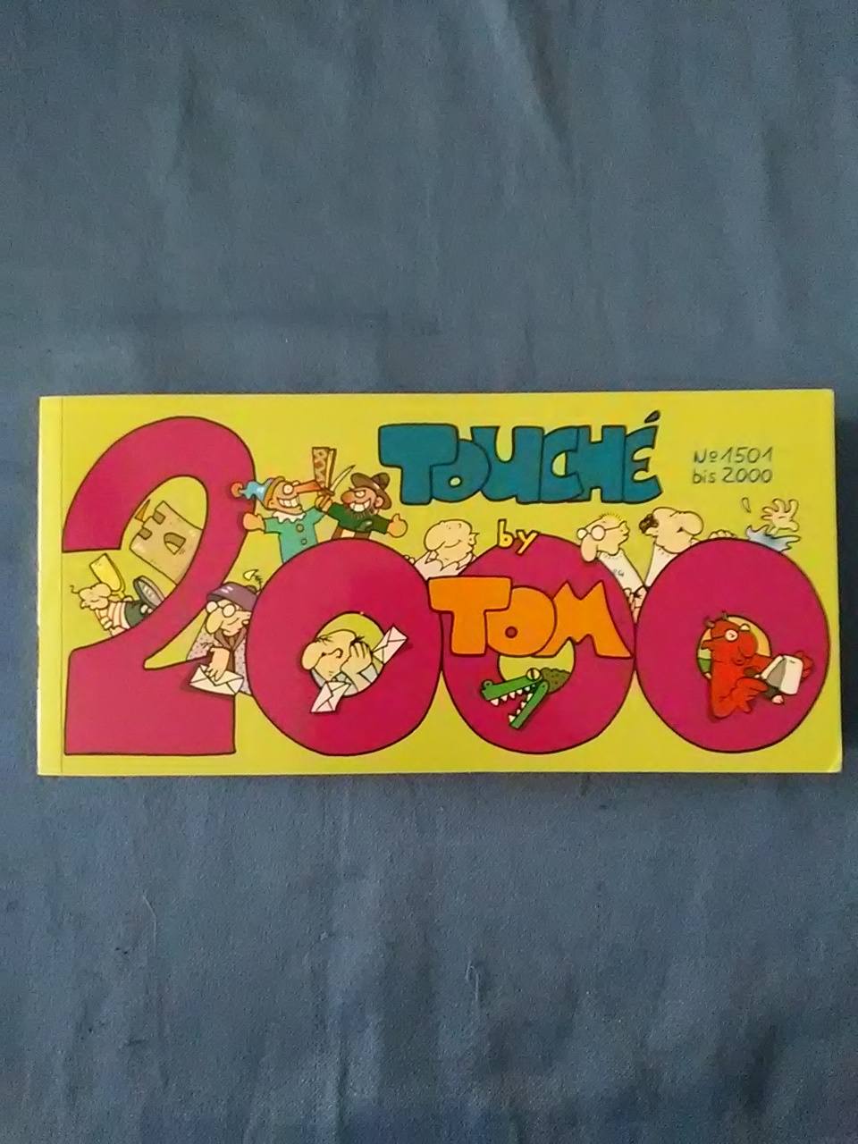 Touché 2000 : No. 1501 bis 2000. by 1. Aufl. - Tom