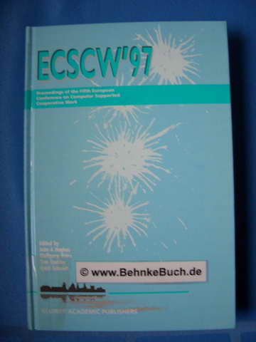 Proceedings of the Fifth European Conference on Computer Supported Cooperative Work - ECSCW '97 : 7-11 September 1997, Lancaster, UK. - Hughes, John A, Wolfgang Prinz und Tom Rodden und Kjeld Schmidt (Hrsg).