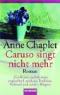 Caruso singt nicht mehr : Roman.  Anne Chaplet Genehmigte Taschenbuchausg. - Cora Stephan