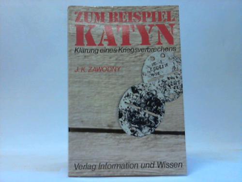 Zum Beispiel Katyn - Klärung eines Kriegsverbrechens - Zawodny, J. K.