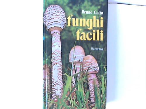 Funghi facili - Cetto, Bruno