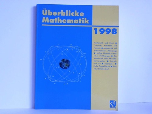 Überblicke Mathematik 1998 - Beutelspacher, Albrecht / Henze, Norbert / Kulisch, Ulrich / Wußing, Hans (Hrsg.)