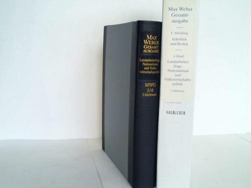 Landarbeiterfrage, Nationalstaat und Volkswirtschaftspolitik. Schriften und Reden 1892-1899. 2. Halbband - Weber, Max