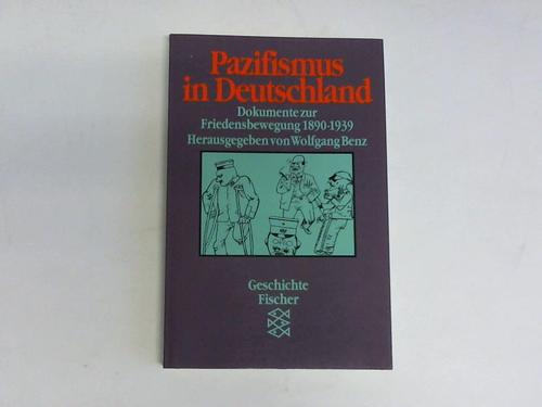 Pazifismus in Deutschland. Dokumente zur Friedensbewegung 1890 - 1939 - Benz, Wolfgang (Hrsg.)